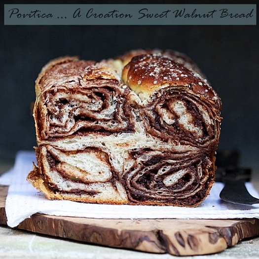 Povitica ... A Croatian Sweet Walnut Bread