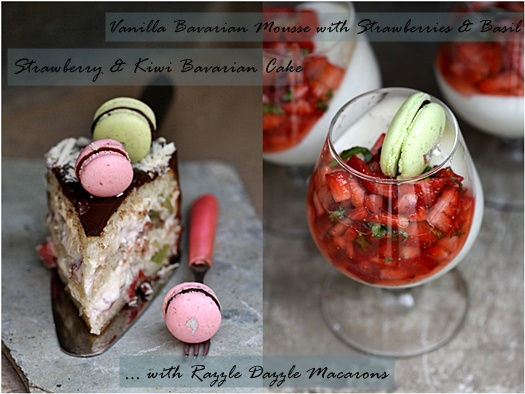 Baking Strawberry Kiwi Bavarian Cake With Razzle Dazzle Macarons Vanilla Bavarian Mousse With Strawberries Basil